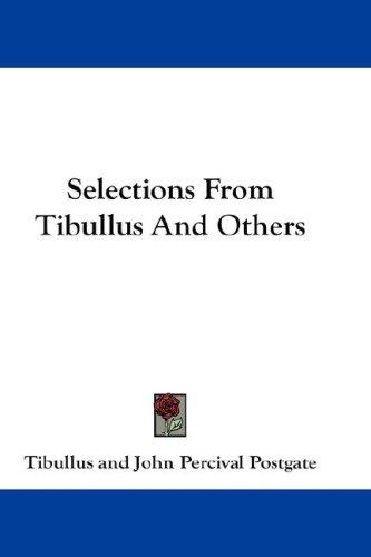 Cover of Selections From Tibullus And Others