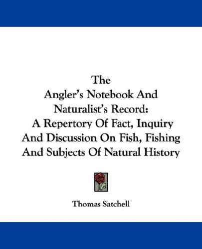 Cover of The Angler's Notebook And Naturalist's Record