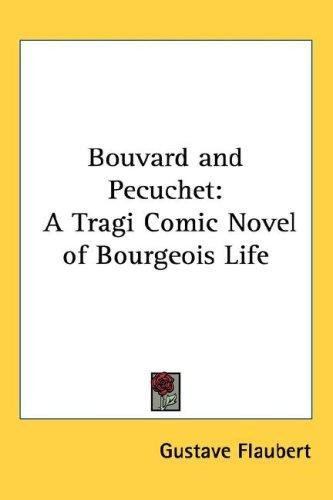 Cover of Bouvard and Pecuchet: A Tragi Comic Novel of Bourgeois Life