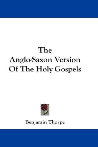 Cover of The Anglo-Saxon Version Of The Holy Gospels
