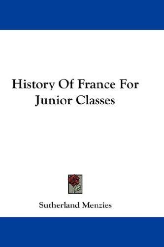Cover of History Of France For Junior Classes
