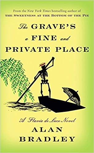 Cover of The Grave's a Fine and Private Place (Flavia de Luce, #9)