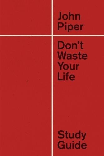 Cover of Don't Waste Your Life Study Guide
