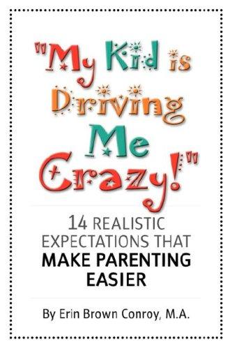Cover of "My Kid Is Driving Me Crazy!"