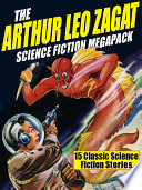 Cover of The Arthur Leo Zagat Science Fiction MEGAPACK ®