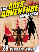 Cover of The Boys’ Adventure MEGAPACK ®