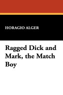 Cover of Ragged Dick / Mark, The Match Boy