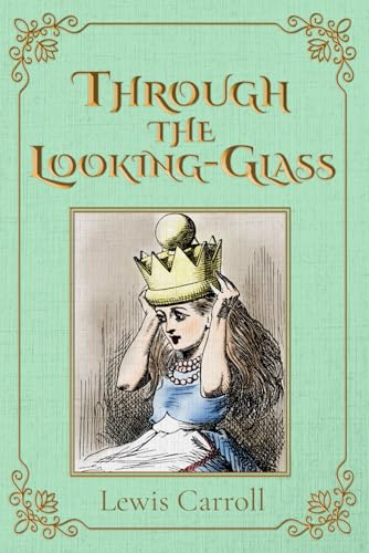 Cover of Through the Looking-Glass, and What Alice Found There