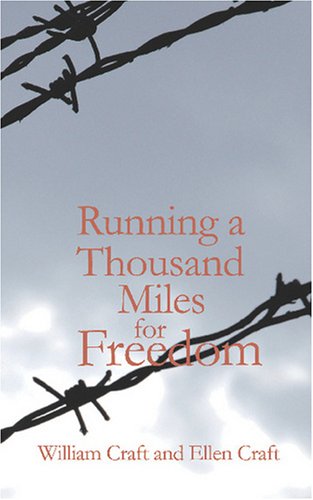 Cover of Running a Thousand Miles for Freedom: or The Escape of William and Ellen Craft from Slavery