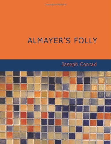 Cover of Almayer's Folly: A Story of an Eastern River