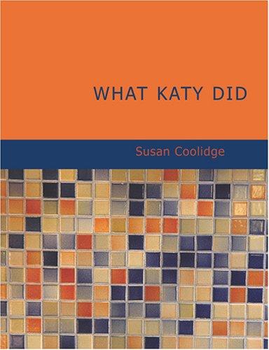 Cover of What Katy Did (Large Print Edition)