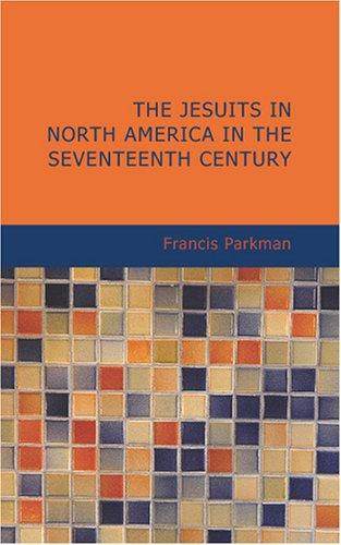 Cover of The Jesuits in North America in the Seventeenth Century