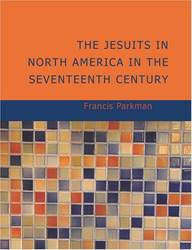 Cover of The Jesuits in North America in the Seventeenth Century