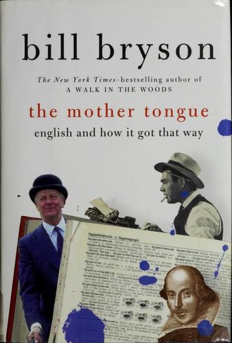Cover of The Mother Tongue: English and How It Got That Way