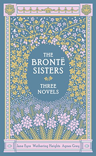 Cover of The Brontë Sisters: Three Novels: Jane Eyre, Wuthering Heights, Agnes Grey
