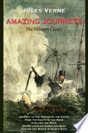 Cover of Amazing Journeys: Five Visionary Classics: Journey to the Center of the Earth, From the Earth to the Moon, Circling the Moon, 20,000 Leagues Under the Seas, and Around the World in 80 Days