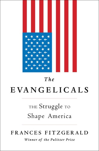 Cover of The Evangelicals: The Struggle to Shape America