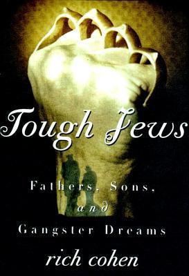 Cover of Tough Jews: Fathers, Sons, and Gangster Dreams