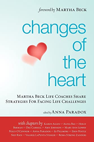 Cover of Changes of the Heart: Martha Beck Life Coaches Share Strategies for Facing Life Challenges
