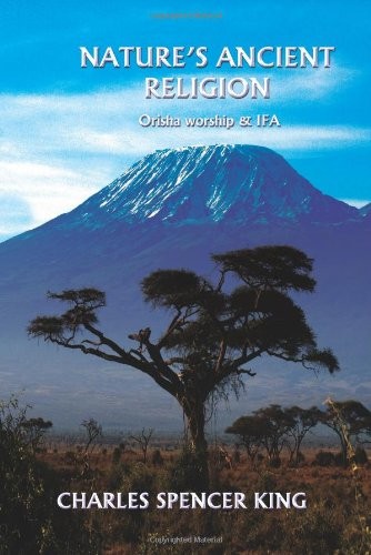 Cover of Nature's Ancient Religion: Orisha Worship & Ifa