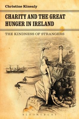 Cover of Charity And The Great Hunger In Ireland The Kindness Of Strangers