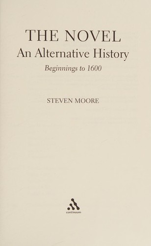 Cover of The novel, an Alternative History, Beginnings to 1600