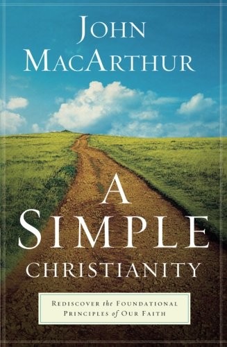 Cover of A Simple Christianity: Rediscover the Foundational Principles of Our Faith