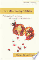 Cover of The Fall of Interpretation,Philosophical Foundations for a Creational Hermeneutic