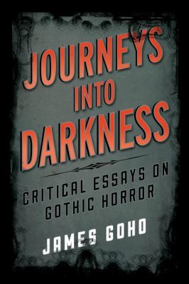 Cover of Journeys Into Darkness Critical Essays On Gothic Horror