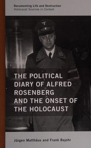 Cover of The political diary of Alfred Rosenberg and the onset of the Holocaust