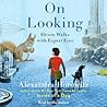 Cover of On Looking: Eleven Walks with Expert Eyes