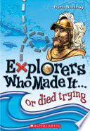 Cover of Explorers Who Made It... Or Died Trying