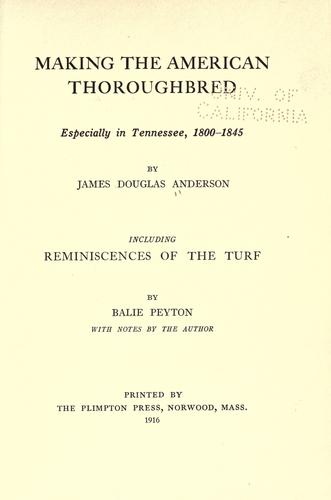Cover of Making the American thoroughbred, especially in Tennessee, 1800-1845