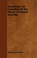 Cover of Darwinism - An Exposition of the Theory of Natural Selection