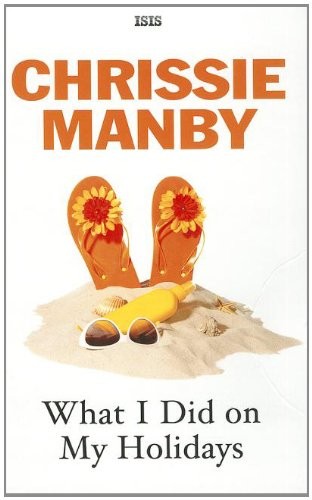 Cover of What I Did On My Holidays