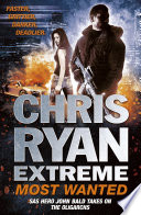 Cover of Chris Ryan Extreme: Most Wanted