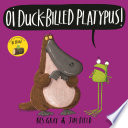 Cover of Oi Duck-billed Platypus!