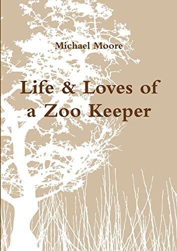 Cover of Life & Loves of a Zoo Keeper