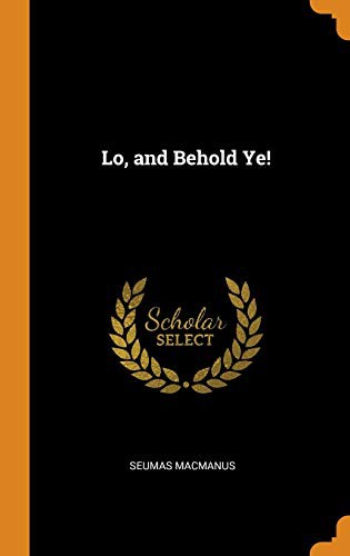 Cover of Lo, and Behold Ye!