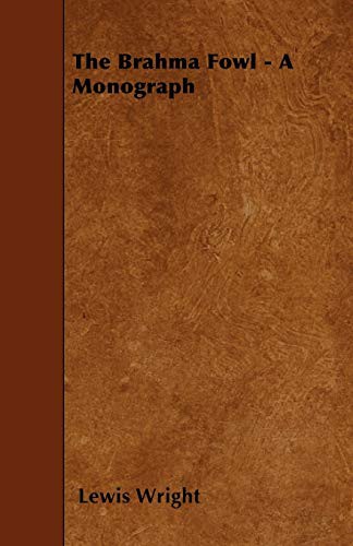 Cover of The Brahma Fowl - A Monograph