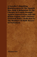Cover of A Traveller's Rambling Reminiscences of the Spanish War; With a Refutation of the Charges of Cruelty Brought Against General Evans and the British Legion; And a Defence of British Policy. Dedicated to the Members of Both Houses of Parliament