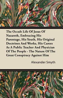 Cover of Occult Life of Jesus of Nazareth, Embracing His Parentage, His Youth, His Original Doctrines and Works, His Career As a Public Teacher and Physici