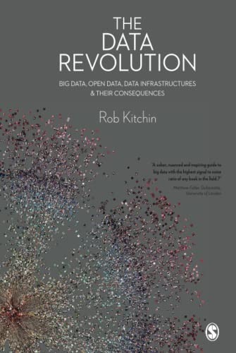 Cover of The Data Revolution: Big Data, Open Data, Data Infrastructures and Their Consequences
