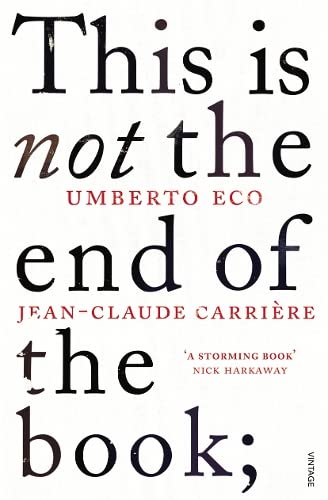 Cover of This is Not the End of the Book: A conversation curated by Jean-Philippe de Tonnac
