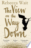 Cover of The View on the Way Down