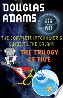 Cover of The Hitchhiker's Guide to the Galaxy: The Complete Trilogy of Five
