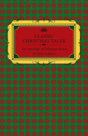 Cover of Classic Christmas Tales - An Anthology of Christmas Stories by Great Authors Including Hans Christian Andersen, Leo Tolstoy, L. Frank Baum, Fyodor Dostoyevsky, and O. Henry