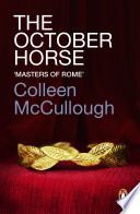 Cover of The October Horse: a marvellously epic sweeping historical novel full of political intrigue, romance, drama and war