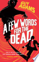 Cover of A Few Words For The Dead