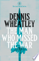 Cover of The Man who Missed the War